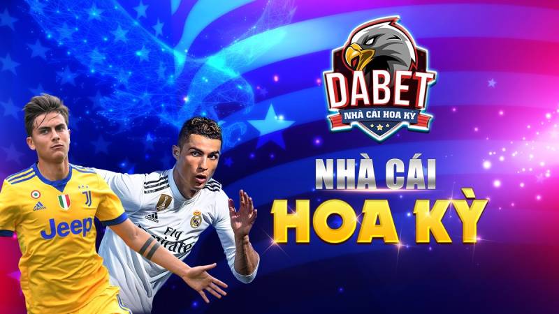 Giới thiệu về Dabet – Nhà cái từ xứ Cờ Hoa đổ bộ thị trường Việt